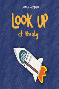 Look up at the sky