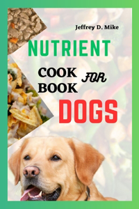 Nutrient Cookbook for Dogs