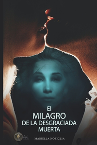 El Milagro de la Desgraciada Muerta