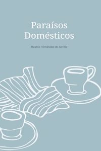 Paraísos domésticos