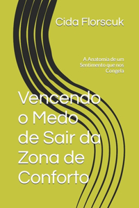 Vencendo o Medo de Sair da Zona de Conforto