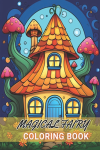 Magical Fairy Houses Coloring Book