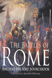 Battles of Rome - Ancient History Sourcebook Children's Ancient History