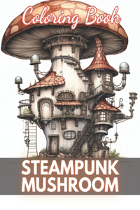 Steampunk Mushroom Coloring Book