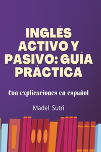 Inglés Activo Y Pasivo: Guía Práctica