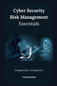 Cyber Security Risk Management Essentials
