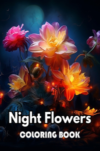 Night Flowers Coloring Book for Adults