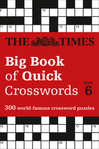 Times Big Book of Quick Crosswords Book 6