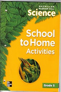 Macmillan/McGraw-Hill Science, Grade 5, School to Home Activities Blm