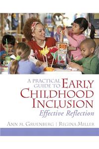 A A Practical Guide to Early Childhood Inclusion Practical Guide to Early Childhood Inclusion: Effective Reflection