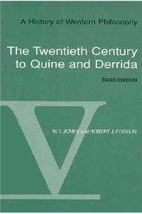 A A History of Western Philosophy History of Western Philosophy: The Twentieth Century of Quine and Derrida, Volume V: The Twentieth Century of Quine and Derrida, Volume V