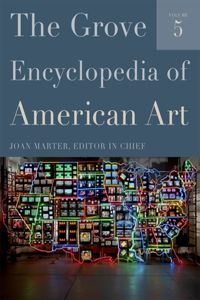 The Grove Encyclopedia of American Art: Five-volume set