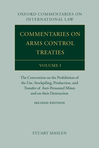 Commentaries on Arms Control Treaties: The Convention on the Prohibition of the Use, Stockpiling, Production, and Transfer of Anti-Personnel Mines and