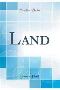Land (Classic Reprint)