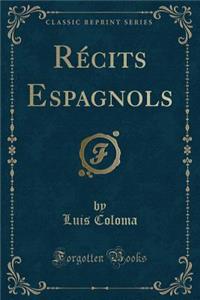 Rï¿½cits Espagnols (Classic Reprint)