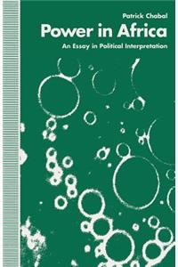 Power in Africa: An Essay in Political Interpretation