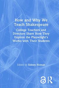 How and Why We Teach Shakespeare