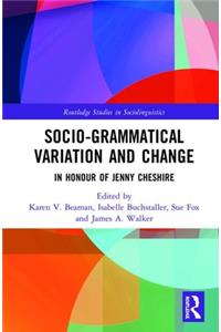 Advancing Socio-grammatical Variation and Change: In Honour of Jenny Cheshire