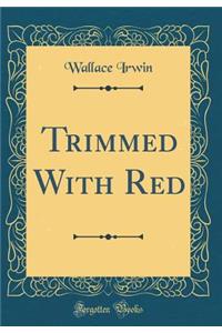 Trimmed with Red (Classic Reprint)