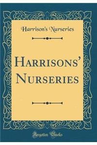 Harrisons' Nurseries (Classic Reprint)