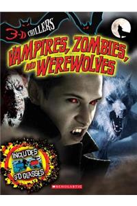 Vampires, Zombies, and Werewolves