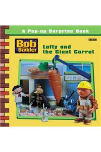 Lofty and the Giant Carrot: Lofty and the Giant Carrot Pop-up Surprise Book (Bob the Builder)