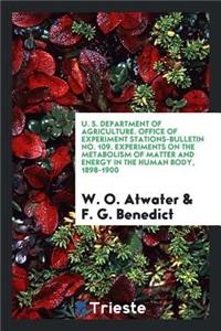 Experiments on the Metabolism of Matter and Energy in the Human Body, 1898-1900