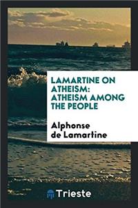 Lamartine on Atheism