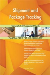 Shipment and Package Tracking Complete Self-Assessment Guide