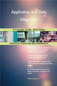 Application And Data Integration A Complete Guide - 2019 Edition