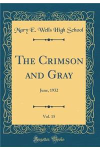 The Crimson and Gray, Vol. 15: June, 1932 (Classic Reprint)