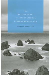 The Art and Craft of International Environmental Law