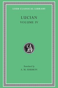 Anacharsis or Athletics. Menippus or the Descent Into Hades. on Funerals. a Professor of Public Speaking. Alexander the False Prophet. Essays in Portraiture. Essays in Portraiture Defended. the Goddesse of Surrye