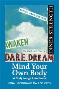 Mind Your Own Body