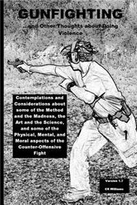 Gunfighting, and Other Thoughts about Doing Violence