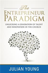 The Entrepreneur Paradigm