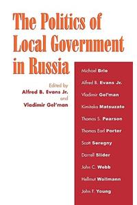 Politics of Local Government in Russia