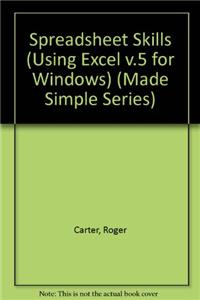 Spreadsheet Skills (Using Excel V.5 for Windows)
