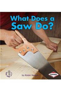 What Does a Saw Do?