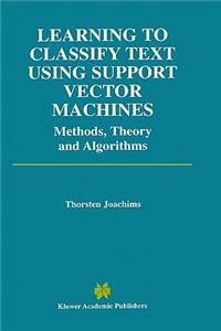 Learning to Classify Text Using Support Vector Machines