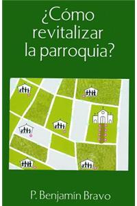 Como Revitalizar la Parroquia?
