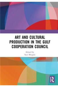 Art and Cultural Production in the Gulf Cooperation Council