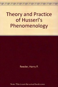 Theory and Practice of Husserl's Phenomenology