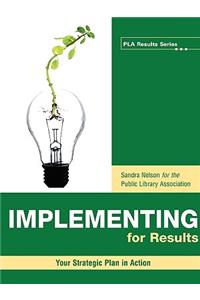 Implementing for Results: Your Strategic Plan in Action