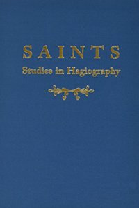 Saints: Studies in Hagiography