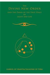 The Divine New Order And The Dawn Of The First Stage Of Light And Life
