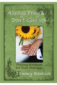Always Pray and Don't Give Up