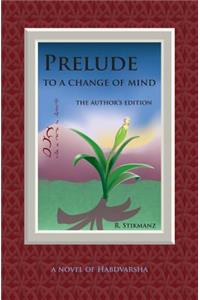Prelude to a Change of Mind, the Author's Edition
