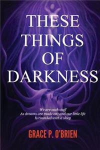 These Things of Darkness