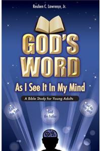 God's Word As I See It In My Mind